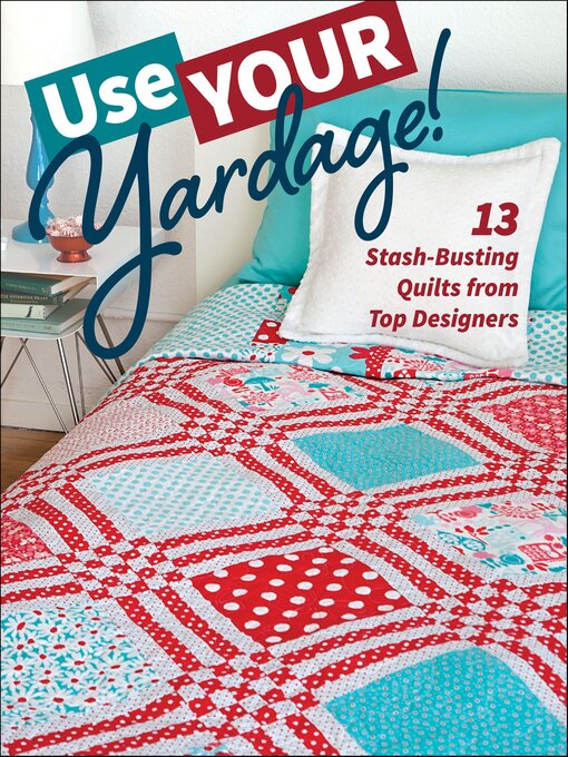 Title details for Use Your Yardage! by C&T Publishing - Available